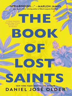 cover image of The Book of Lost Saints: a Cuban American Family Saga of Love, Betrayal, and Revolution